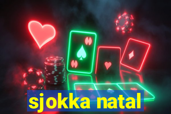 sjokka natal